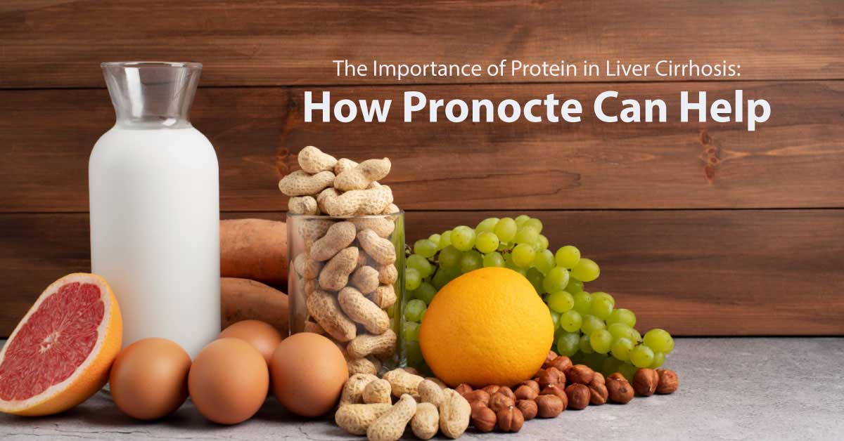 The Importance of Protein in Liver Cirrhosis: How Pronocte Can Help