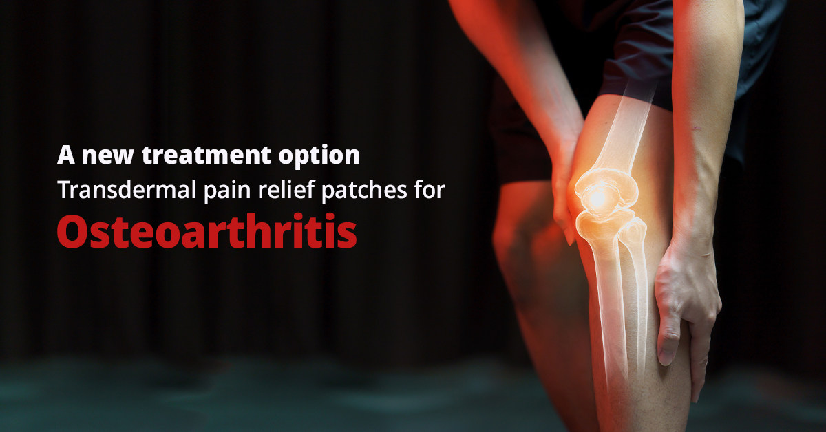A new treatment option: Transdermal pain relief patches for Osteoarthritis.