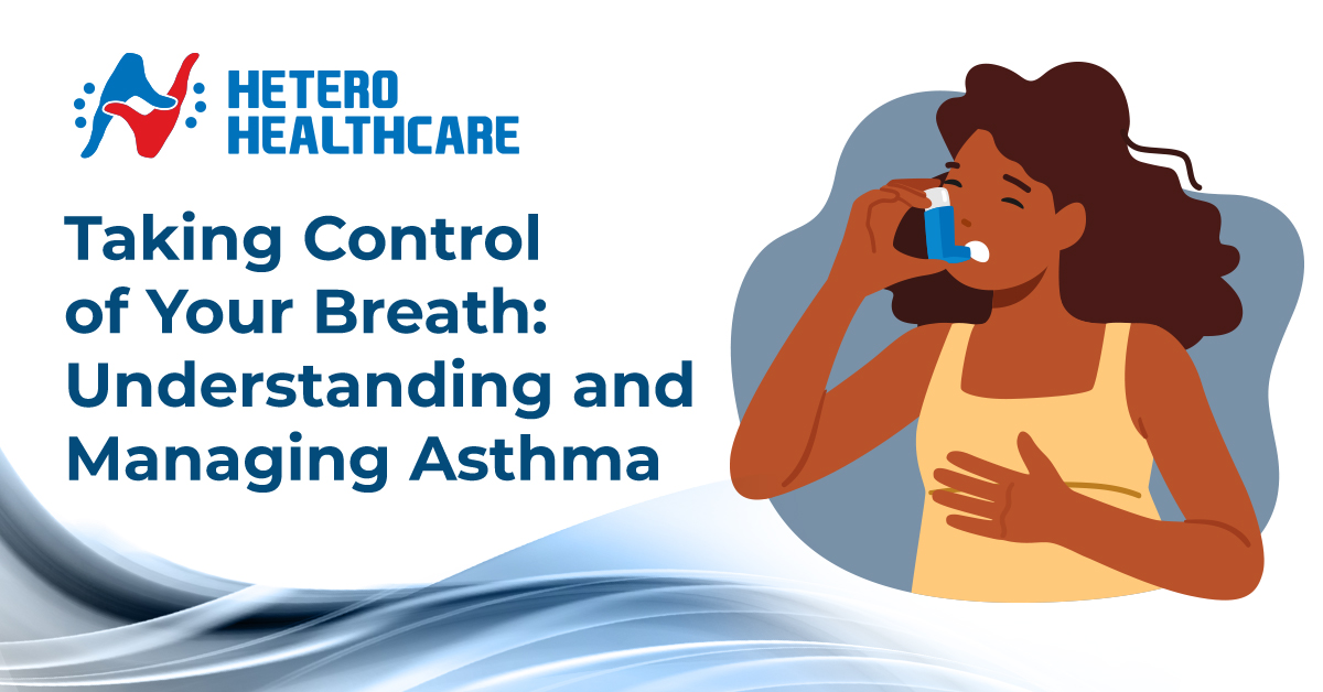 Breathe Easier Manage Asthma And Live Life Hetero Healthcare