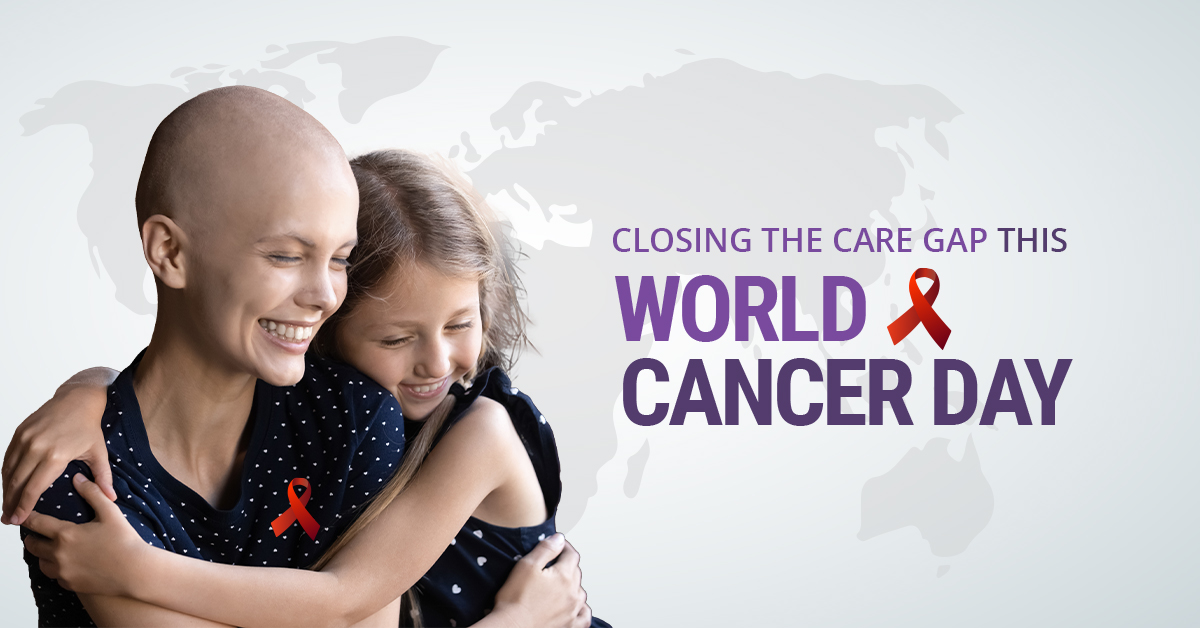 World Cancer Day - Closing the Care Gap Around the World