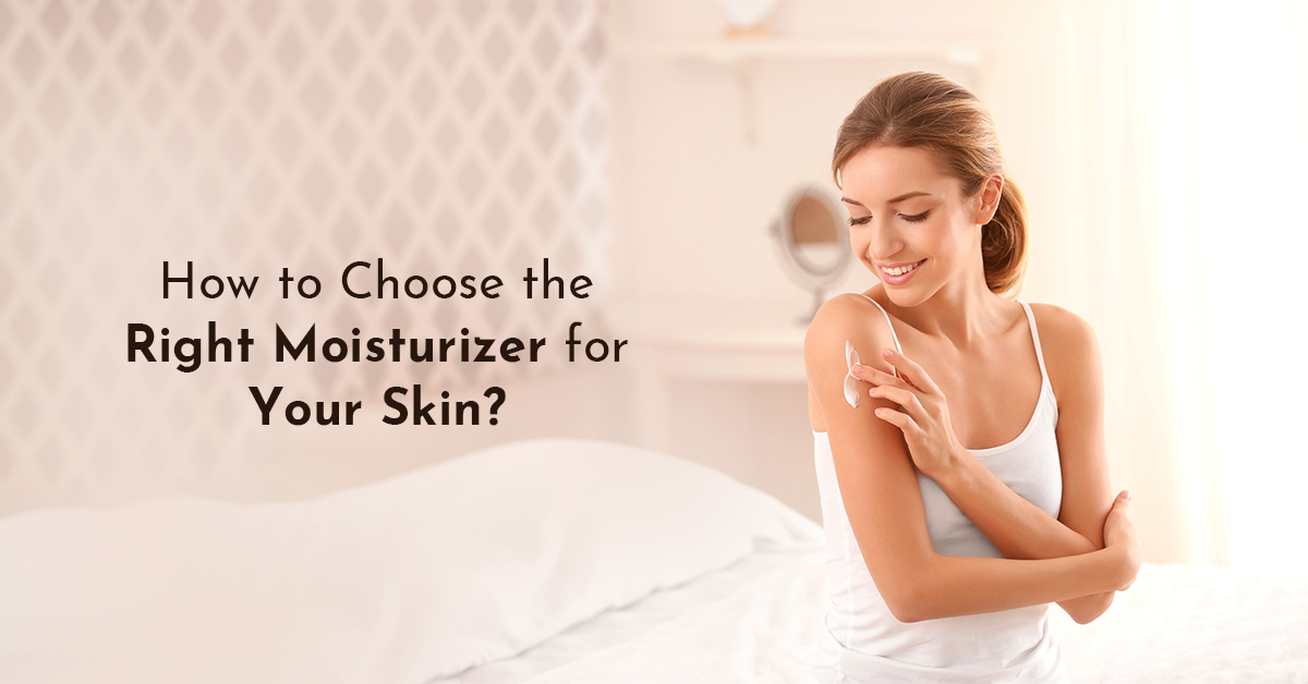 Tips To Choose The Right Moisturizer